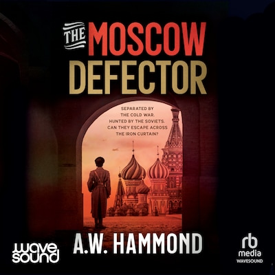The Moscow Defector – omslag til lydbogen af A W Hammond
