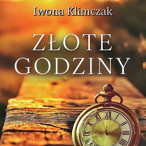 Złote godziny – okładka audiobooka, autor Iwona Klimczak