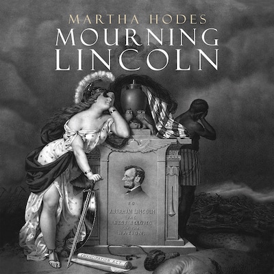 Mourning Lincoln – omslag til lydbogen af Martha Hodes