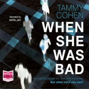 When She Was Bad – okładka audiobooka, autor Tammy Cohen