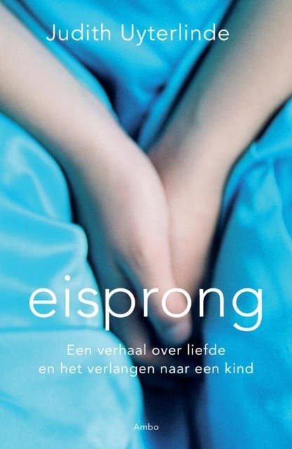 Eisprong: een verhaal over liefde en het verlangen naar een kind – omslag van het luisterboek van Judith Uyterlinde