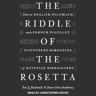 The Riddle of the Rosetta – omslag til lydbogen af Jed Z. Buchwald, Diane Greco Josefowicz