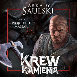 Krew kamienia – okładka audiobooka, autor Arkady Saulski