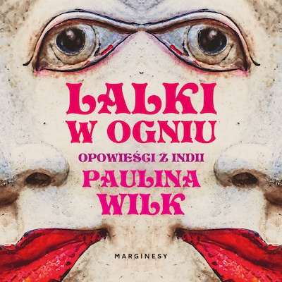 Lalki w ogniu – okładka audiobooka, autor Paulina Wilk