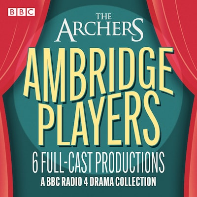 The Archers: The Ambridge Players – omslag til lydbogen af Noel Coward, M. R. James, E. F. Benson