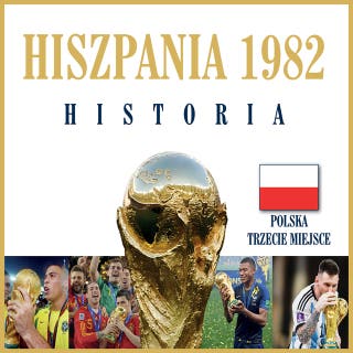 1982 Hiszpania. Mundial Historia – okładka audiobooka, autor Jerzy Cierpiatka, Mirosław Nowak, Marek Latasiewicz