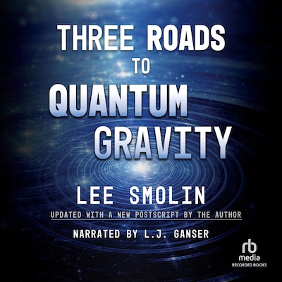 Three Roads to Quantum Gravity – omslag til lydbogen af Lee Smolin