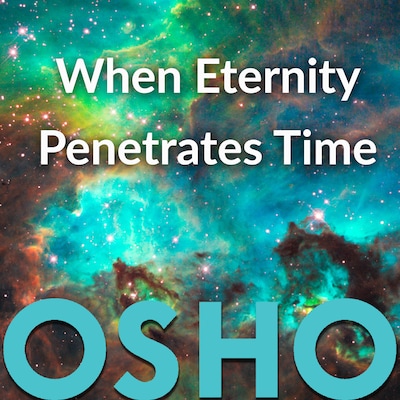 When Eternity Penetrates Time – omslag til lydbogen af Osho