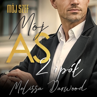 MÓJ SZEF. MÓJ AS 2 i PÓŁ – okładka audiobooka, autor MELISSA DARWOOD