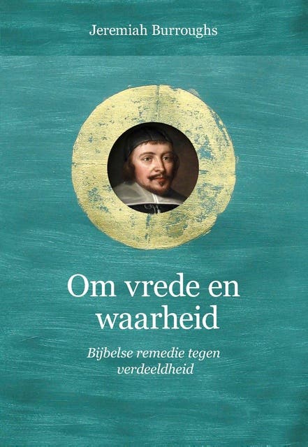 Om vrede en waarheid: Bijbelse remedie tegen verdeeldheid – omslag van het luisterboek van Jeremiah Burroughs