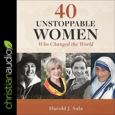 40 Unstoppable Women Who Changed the World – omslag til lydbogen af Harold J Sala
