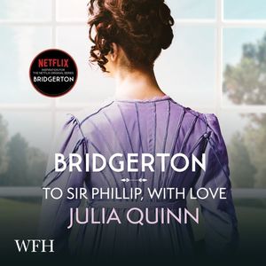 Bridgerton: To Sir Phillip, With Love – okładka audiobooka, autor Julia Quinn