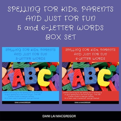 Spelling for Kids, Parents and Just for Fun 5 and 6 - Letter Words