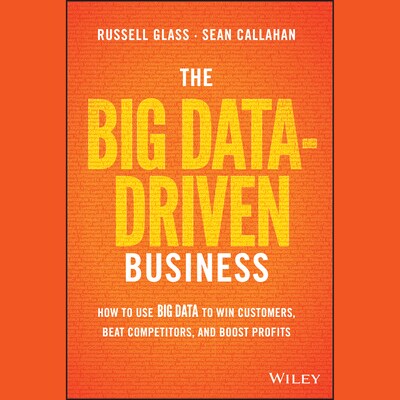 The Big Data-Driven Business – omslag til lydbogen af Sean Callahan, Russell Glass