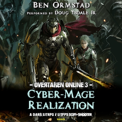 Cyber-Mage Realization: A Dark LitRPG / LitFPS SciFi-Shooter