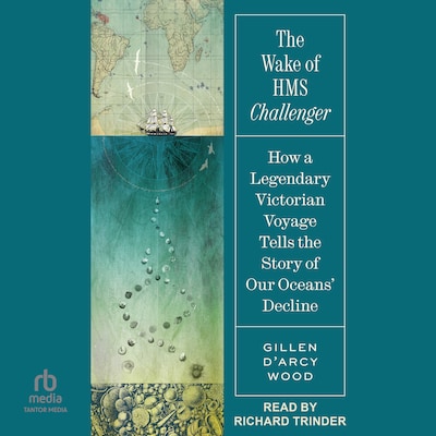 The Wake of HMS Challenger – omslag til lydbogen af Gillen D'Arcy Wood