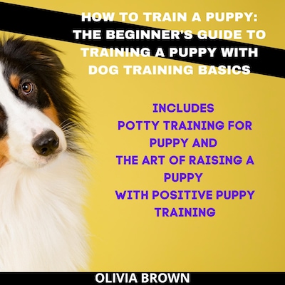How to Train a Puppy – omslag til lydbogen af Olivia Brown