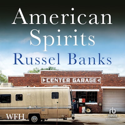 American Spirits – omslag til lydbogen af Russel Banks