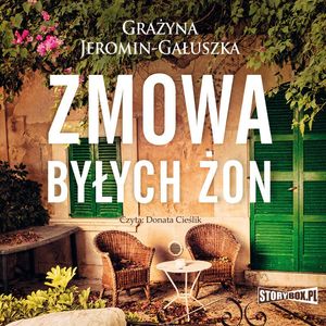 Zmowa byłych żon – okładka audiobooka, autor Grażyna Jeromin-Gałuszka