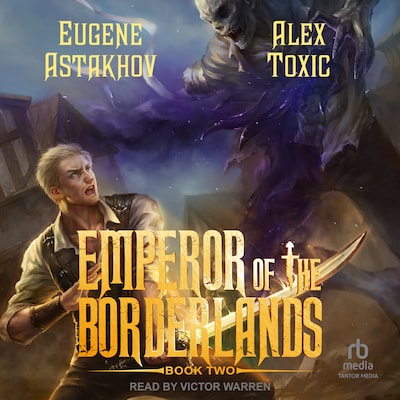 Emperor of the Borderlands (Book 2) – omslag til lydbogen af Alex Toxic, Eugene Astakhov