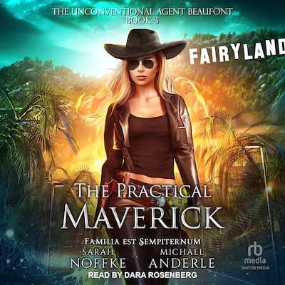 The Practical Maverick – omslag til lydbogen af Sarah Noffke, Michael Anderle