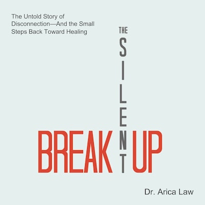 The Silent Breakup – omslag til lydbogen af Dr. Arica Law
