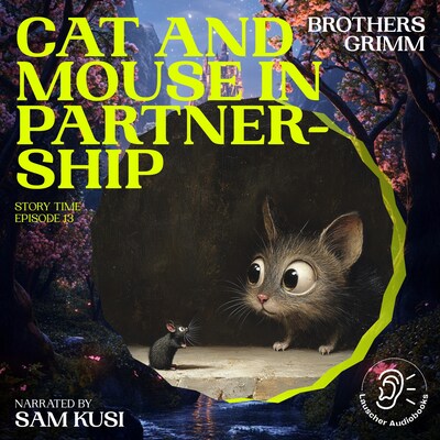 Cat and Mouse in Partnership (Story Time, Episode 13) – omslag til lydbogen af Brothers Grimm