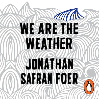 We are the Weather – omslag til lydbogen af Jonathan Safran Foer