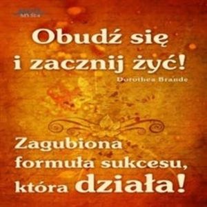 Obudź się i zacznij żyć! – okładka audiobooka, autor Dorothea Brande