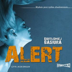 Alert – okładka audiobooka, autor Bartłomiej Basiura