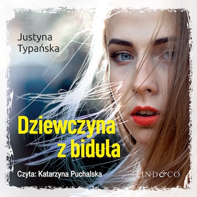 Dziewczyna z bidula – okładka audiobooka, autor Justyna Typańska