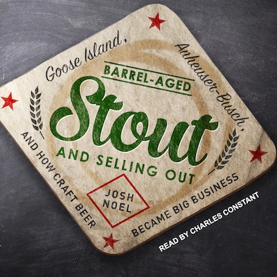 Barrel-Aged Stout and Selling Out – omslag til lydbogen af Josh Noel