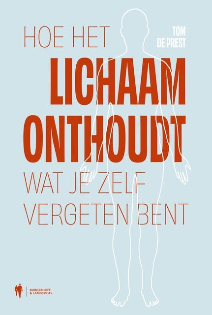 Hoe het lichaam onthoudt wat je zelf vergeten bent – omslag van het luisterboek van Tom De Prest