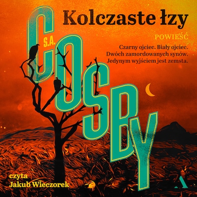 Kolczaste łzy – okładka audiobooka, autor S.A. Cosby