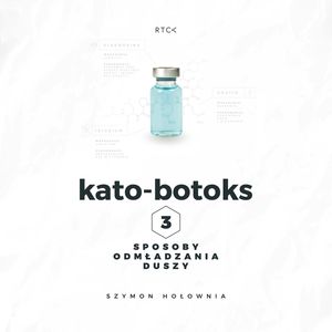 Kato-botoks. Trzy sposoby odmładzania duszy – okładka audiobooka, autor Szymon Hołownia