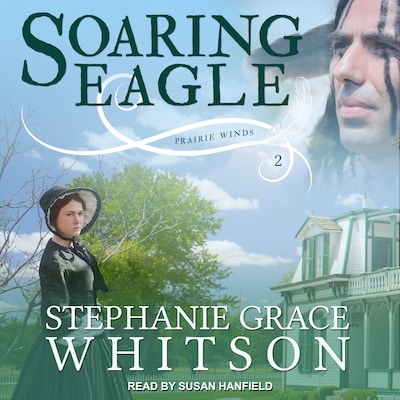 Soaring Eagle – omslag til lydbogen af Stephanie Grace Whitson