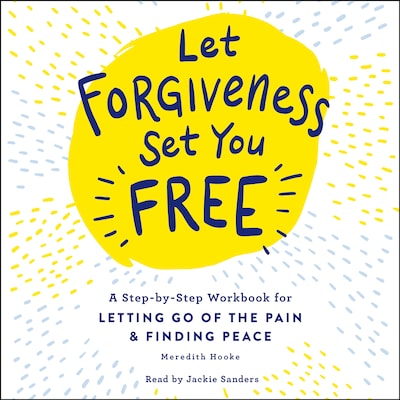 Let Forgiveness Set You Free
