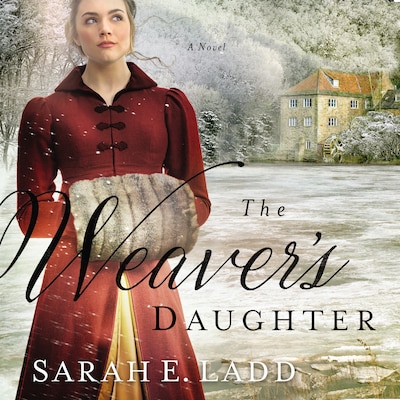 The Weaver's Daughter – omslag til lydbogen af Sarah E. Ladd