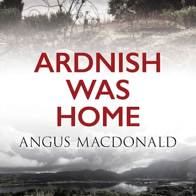 Ardnish Was Home – okładka audiobooka, autor Angus MacDonald