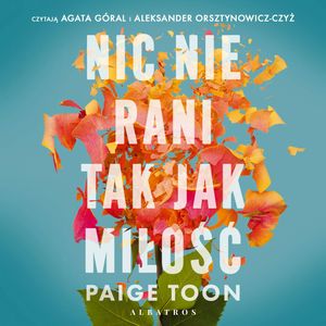 Nic nie rani tak jak miłość – okładka audiobooka, autor Paige Toon