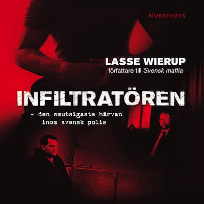 Infiltratören : den smutsigaste härvan inom svensk polis