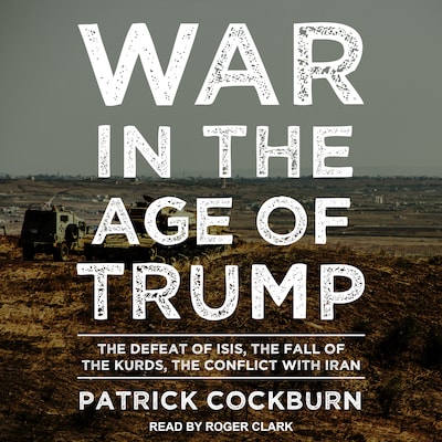 War in the Age of Trump – omslag til lydbogen af Patrick Cockburn
