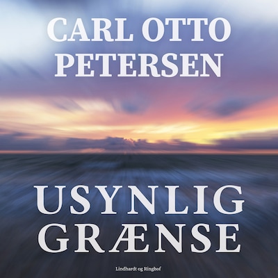 Usynlig grænse – omslag til lydbogen af Carl Otto Petersen