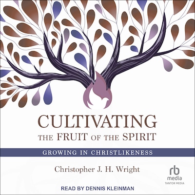 Cultivating the Fruit of the Spirit – omslag til lydbogen af Christopher JH Wright