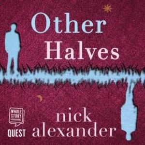 Other Halves – okładka audiobooka, autor Nick Alexander