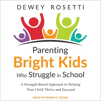 Parenting Bright Kids Who Struggle in School – omslag til lydbogen af Dewey Rosetti