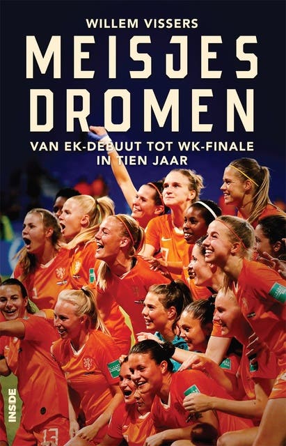 Meisjesdromen: van EK-debuut tot WK-finale in tien jaar – omslag van het luisterboek van Willem Vissers