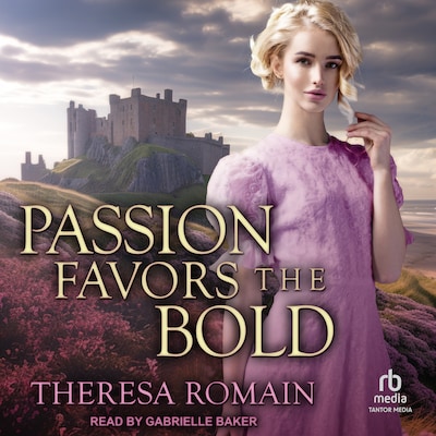 Passion Favors the Bold – omslag til lydbogen af Theresa Romain