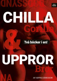 Chilla gorilla ; Uppror bror : vrede