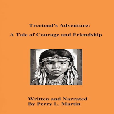 Treetoad's Adventure: A Tale of Courage and friendship